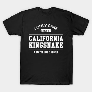 California Kingsnake - I only care about my california kingsnake T-Shirt